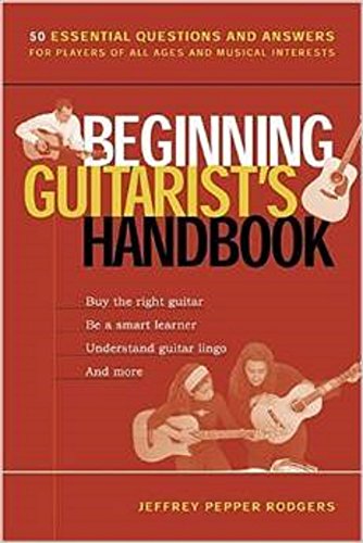 Beispielbild fr Beginning Guitarist's Handbook: 50 Essential Questions and Answers for Players of All Ages and Musical Interests zum Verkauf von Gulf Coast Books