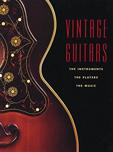 Beispielbild fr Vintage Guitars: The Instruments, the Players, and the Music zum Verkauf von ThriftBooks-Atlanta