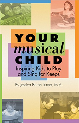 Beispielbild fr Your Musical Child : Inspiring Kids to Sing and Play for Keeps zum Verkauf von Better World Books