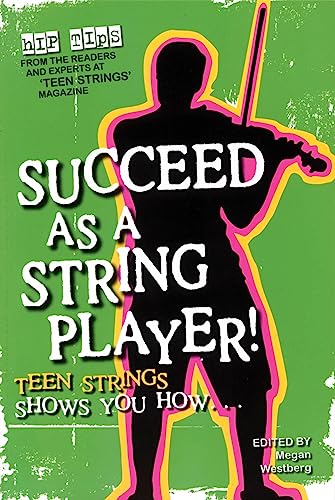 Stock image for Succeed as a String Player!: Teen Strings Shows You How. for sale by ThriftBooks-Atlanta