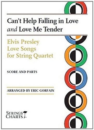 Stock image for Elvis Presley - Love Songs for String Quartet: Can't Help Falling in Love and Love Me Tender, Score and Parts for sale by Revaluation Books