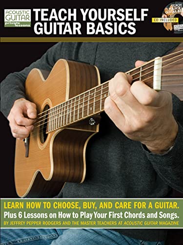 9781890490911: Teach Yourself Guitar Basics: Learn How to Choose, Buy and Care for a Guitar (Acoustic Guitar Private Lessons)