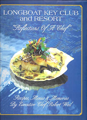 9781890494124: Title: Longboat Key Club and Resort Reflections of a Chef