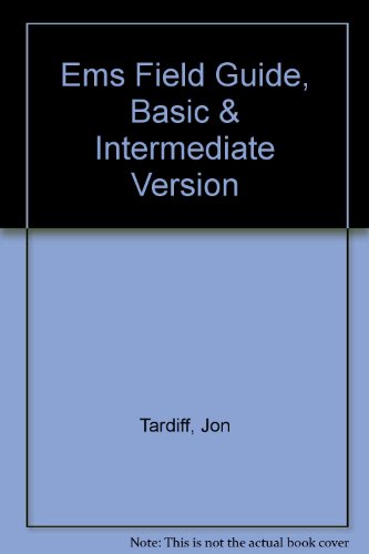 Ems Field Guide, Basic & Intermediate Version (9781890495176) by Tardiff, Jon; Derr, Paula; Lesage, Paul