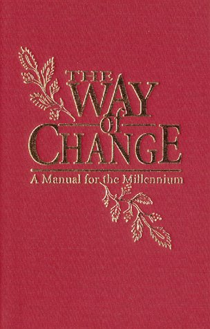 9781890500009: The Way of Change - A Manual for the Millennium [Hardcover] by