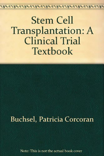 Stock image for Stem Cell Transplantation: A Clinical Trial Textbook for sale by SecondSale