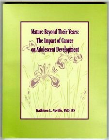 Stock image for Mature Beyond Their Years : The Impact of Cancer on Adolescent Development for sale by Better World Books