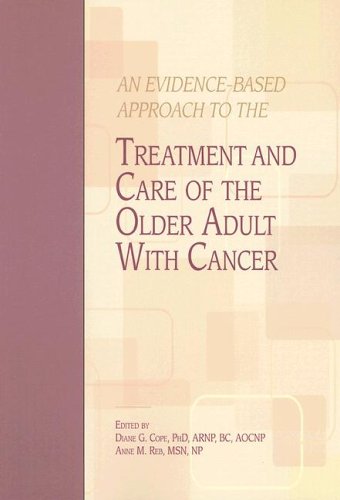Stock image for An Evidence-Based Approach to the Treatment and Care of the Older Adult with Cancer for sale by SecondSale