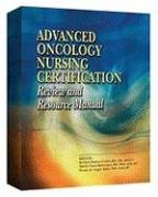 Beispielbild fr Advanced Oncology Nursing Certification Review and Resource Manual zum Verkauf von HPB-Red