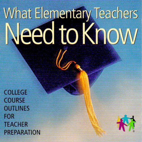 What Elementary Teachers Need to Know - College Course Outlines For Teacher Preparation (9781890517519) by Core Knowledge Foundation