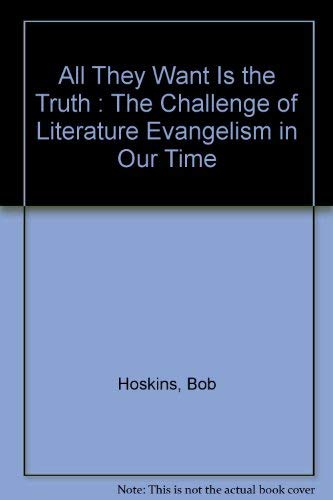 Beispielbild fr All They Want Is the Truth : The Challenge of Literature Evangelism in Our Time zum Verkauf von ABC Books
