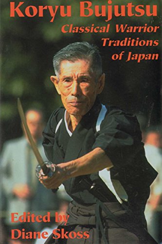 Imagen de archivo de Koryu Bujutsu: v. 1 (Classical Warrior Traditions of Japan S.) a la venta por WorldofBooks