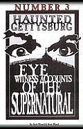 Beispielbild fr Haunted Gettysburg Number 3: Eye Witness Accounts of the Supernatural zum Verkauf von Wonder Book