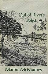 Beispielbild fr Out of River's Mist: The Collected Works of Martin McMurtrey zum Verkauf von BooksRun