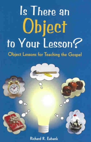 Beispielbild fr Is There An Object to Your Lesson? : Object Lessons for Teaching the Gospel zum Verkauf von SecondSale