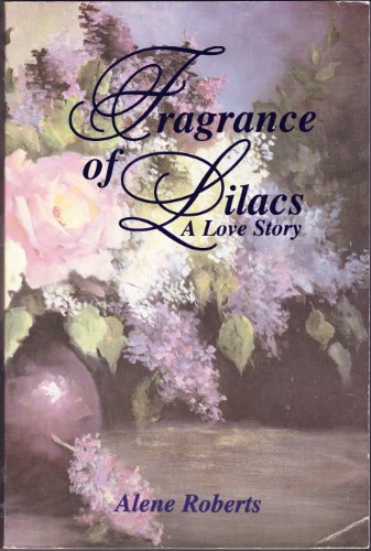 Beispielbild fr Fragrance of Lilacs: A Love Story zum Verkauf von ThriftBooks-Atlanta