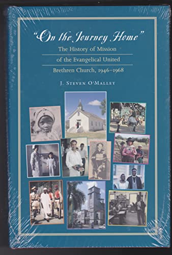 Stock image for Title: On the Journey Home The History of Mission of the Evangelical United Brethren Church 1946-1968 for sale by SniderBooks