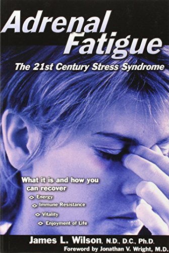 Stock image for Adrenal Fatigue: The 21st-Century Stress Syndrome for sale by Gulf Coast Books
