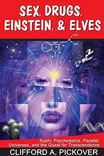 Stock image for Sex, Drugs, Einstein, and Elves : Sushi, Psychedelics, Parallel Universes, and the Quest for Transcendence for sale by Better World Books