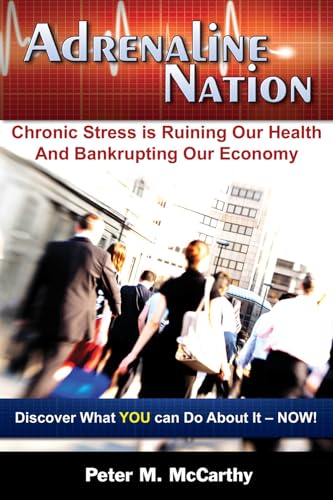 Beispielbild fr Adrenaline Nation: Chronic Stress is Ruining Our Health and Bankrupting Our Economy zum Verkauf von Books From California