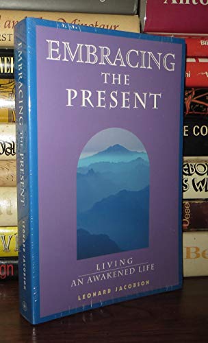 9781890580018: Embracing the Present: Living an Awakened Life