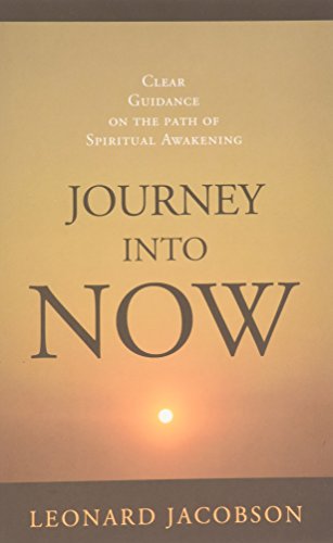 Beispielbild fr Journey into Now: Clear Guidance on the Path of Spiritual Awakening zum Verkauf von Goodwill of Colorado