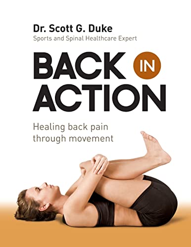 Stock image for Back in Action: Healing Back Pain through Movement for sale by GF Books, Inc.