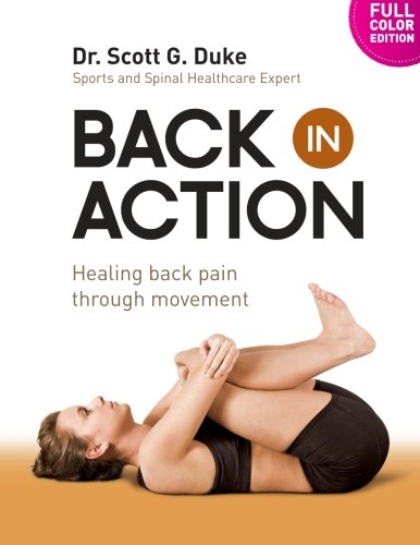 Stock image for Back In Action - Full-Color Edition: Healing back pain through movement for sale by Revaluation Books
