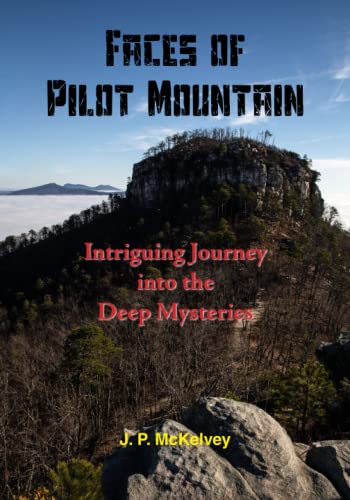 9781890586799: Faces of Pilot Mountain: Intriguing Journey into the Deep Mysteries