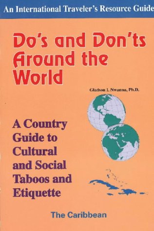 Stock image for Do's and Don'ts Around the World: A Country Guide to Cultural and Social Taboos and Etiquette : The Caribbean (International Traveler's Resource Guide) for sale by Irish Booksellers