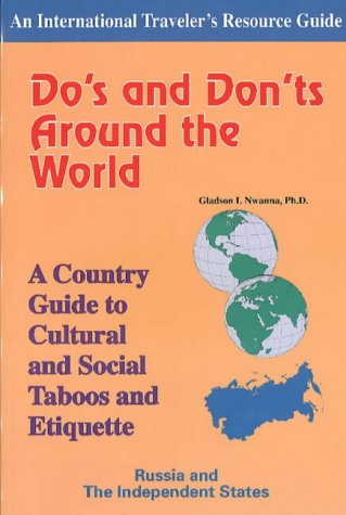 Stock image for Do's and Don'ts Around the World - A Country Guide to Cultural and Social Taboos and Etiquette - Russia and the Independent States for sale by Better World Books