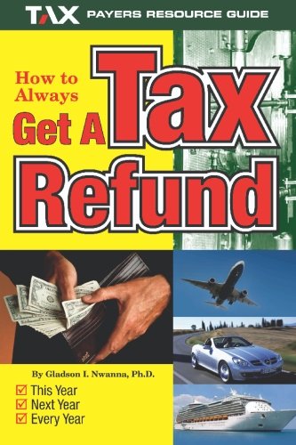 Stock image for How to Always Get a Tax Refund for sale by Phatpocket Limited