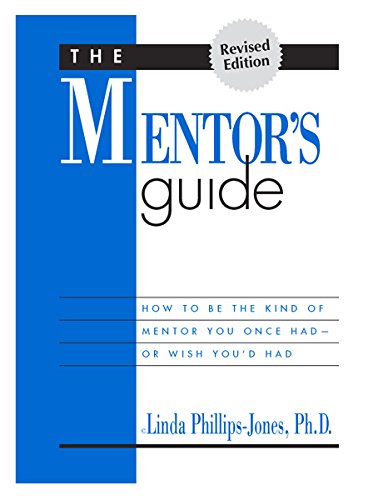 Stock image for The mentor's guide: How to be the kind of mentor you once had-- or wish you'd had for sale by HPB-Red
