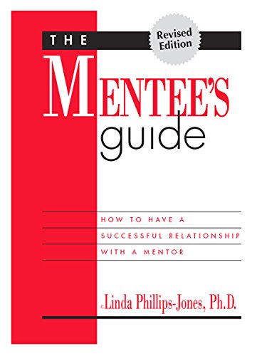 Stock image for Mentee's Guide : How to Have a Successful Relationship with a Mentor for sale by ThriftBooks-Atlanta