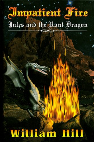 Stock image for Impatient Fire: Jule and the Runt Dragon 2 (Jules and the Runt Dragon) for sale by Ebooksweb