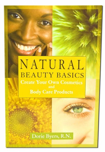 Stock image for Natural Beauty Basics : Create Your Own Cosmetics and Body Care Products for sale by Better World Books: West