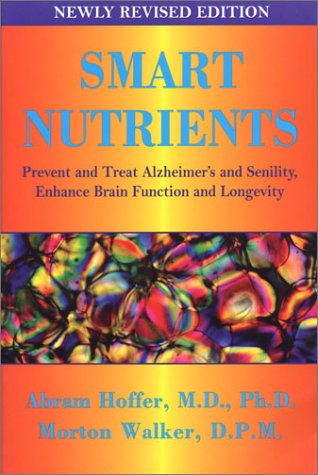 Beispielbild fr Smart Nutrients: Prevent and Treat Alzheimer's, Enhance Brain Function zum Verkauf von Half Price Books Inc.