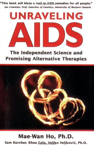 Stock image for Unraveling AIDS: The Independent Science and Promising Alternative Therapies for sale by Irish Booksellers