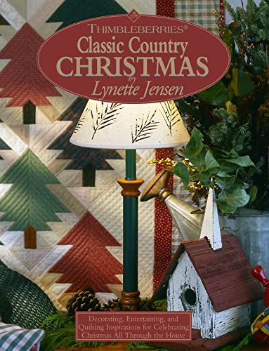 Stock image for Thimbleberries (R) Classic Country Christmas : Decorating, Entertaining, and Quilting Inspirations for Celebrating Christmas All Through the House for sale by Better World Books