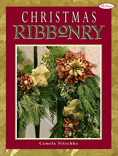 Imagen de archivo de Christmas Ribbonry (Landauer) 40 Creative Holiday Ribbon Projects, 28 One-of-a-Kind Flower Creations, Over 250 Photos and 140 Step-by-Step Watercolor Illustrations for Beautiful Ribbon Crafting a la venta por St Vincent de Paul of Lane County