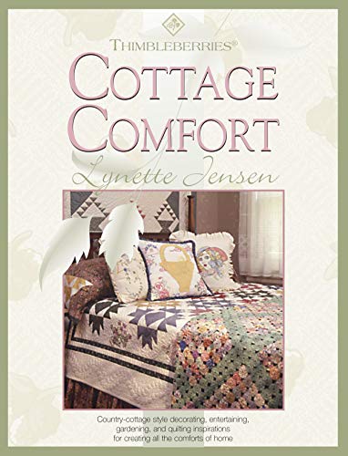 Stock image for Thimbleberries(R) Cottage Comfort (Landauer) Country-Cottage Style Decorating, Entertaining, Gardening, and Quilting Inspirations for Creating all the Comforts of Home (Thimbleberries Classic Country) for sale by Pro Quo Books
