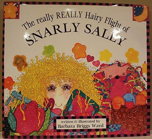 Beispielbild fr The Really Really Hairy Flight of Snarly Sally zum Verkauf von Wonder Book