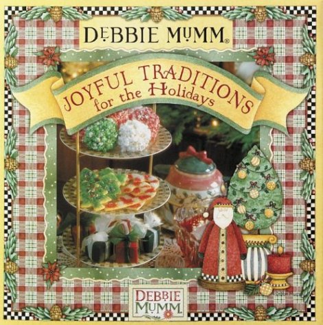 Beispielbild fr Debbie Mumm's Joyful Traditions for the Holidays zum Verkauf von Wonder Book