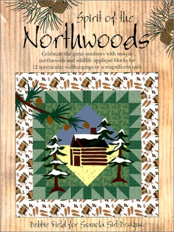 Beispielbild fr Granola Girl Designs Spirit of the Northwoods: Quilting the Great Outdoors zum Verkauf von ThriftBooks-Atlanta