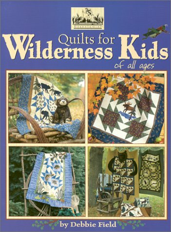 Stock image for Quilts for Wilderness Kids of All Ages (Quilting the Great Outdoors, 2) for sale by Front Cover Books