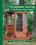 Stock image for Outdoor Living: The Ultimate Project Guide for sale by Top Notch Books