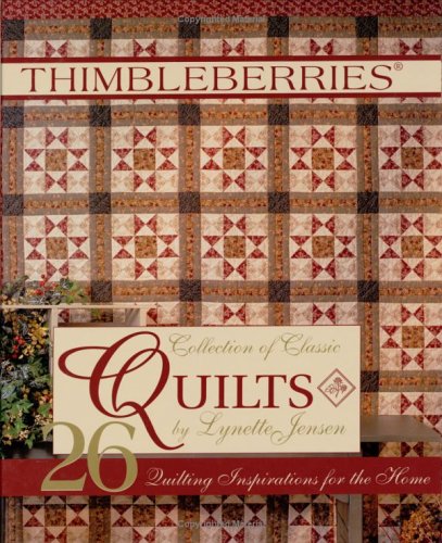 Stock image for Thimbleberries (R) Collection of Classic Quilts: 26 Quilting Inspirations for the Home (Landauer) Pieced Quilts and Table Runners Featuring the Best Enduring Quilt Patterns Updated with Modern Colors for sale by Reliant Bookstore