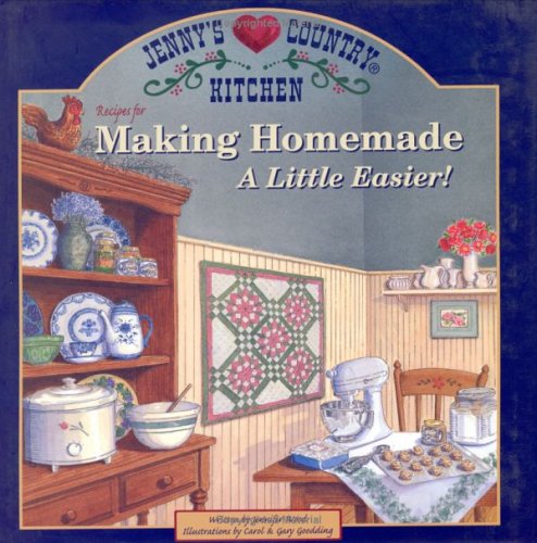 Jenny's Country Kitchen-recipes For Making Homemade A Little Easier: Recipes for Making Homemade a Little Easier! (9781890621599) by Wood, Jenny