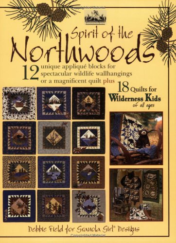 Beispielbild fr Spirit Of The Northwoods: Quilts for Wilderness Kids zum Verkauf von HPB-Ruby