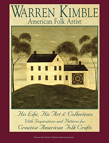 Stock image for Warren Kimble American Folk Artist: His Life, His Art & Collections With Inspiration and Patterns for Creative American Folk Crafts (Landauer) (Signature Artist Series from Landauer) for sale by ZBK Books